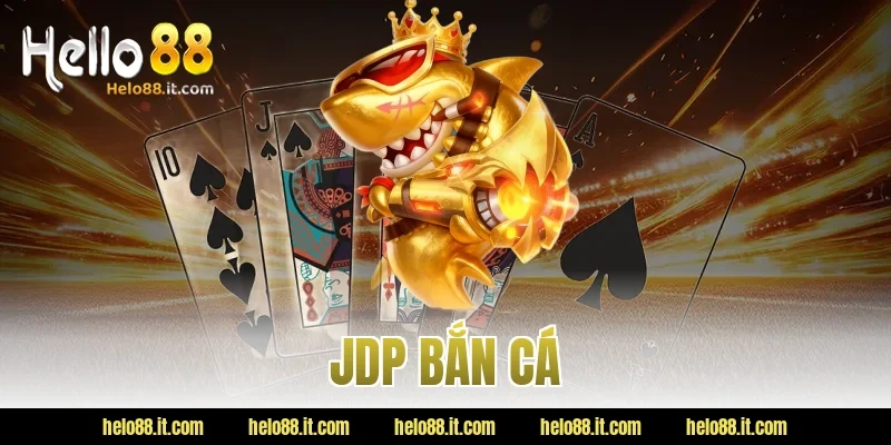 JDP bắn cá